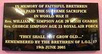 In memory of the faithful brethren who paid the supreme sacrifice in World War II. Bro William Simpson age 20 years Irish Guards. Bro George Simpson age 23 years Royal Air Force. 